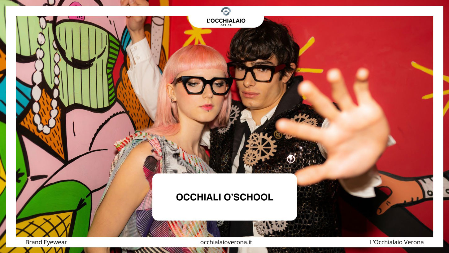 Occhiali e montature o'school a Verona